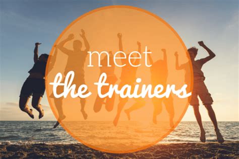 Meet the Trainers .